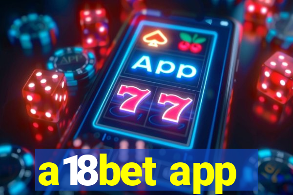 a18bet app